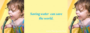 Saving Water can Save the Word. Spread this message by setting this ...