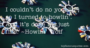 Favorite Howlin Wolf Quotes