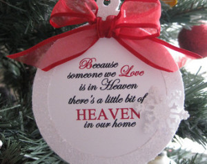 Because Someone We Love Is In Heaven Christmas Ornament ...