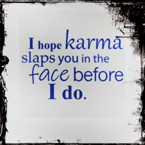 Quotes About Bad Friends And Karma Funny karma quotes
