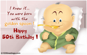 Knew It You Were Born With The Golden Spoon - Birthday Quote