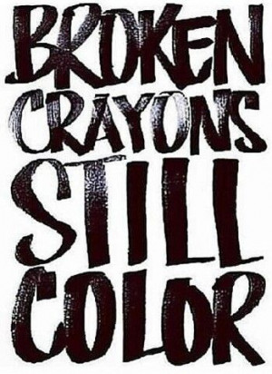quote broken crayons