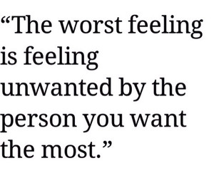 Back > Quotes For > Feeling Unloved Quotes