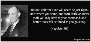 quote-do-not-wait-the-time-will-never-be-just-right-start-where-you ...