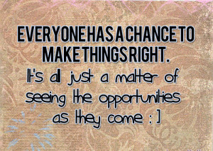 everyone has a chance to make things right