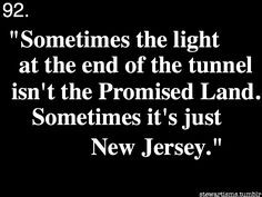 ... of the tunnel isn t the promised land sometimes it s just new jersey