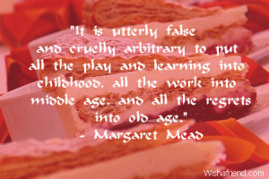 It is utterly false and cruelly arbitrary to put all the play and ...