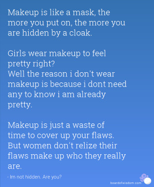 But women don't relize their flaws make up who they really are.