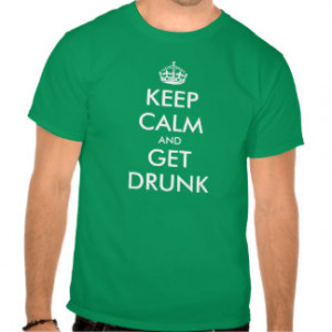 Funny Keep Calm t-shirt | Keep Calm and Get Drunk