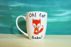 coffee mug - hand painted mugs, fox mug, funny mug, cartoon mug, quote ...