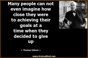 ... were to achieving their goals at a time when they decided to give up