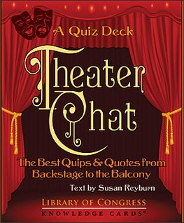 Theater Chat: The Best Quips & Quotes from Backstage to the Balcony; A ...