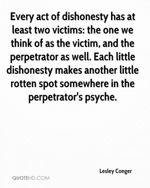 dishonesty has at least two victims: the one we think of as the victim ...