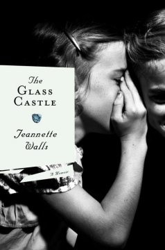 Glass Castle - Jeannette Walls - Discussion October 2006 - The child ...