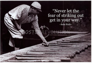 Babe Ruth Striking Out Famous Quote Archival Photo Poster - 19x13
