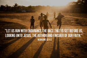 let us run with endurance the race that is set before us, looking unto ...