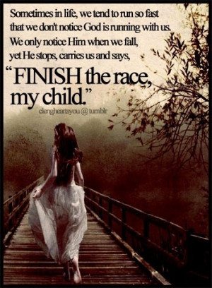 Finish the Race My Child