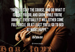 quote-Jon-Bon-Jovi-you-just-stay-the-course-and-do-188639.png