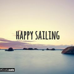 The best quote of all : happy sailing! #happysailing #sailing #quote ...