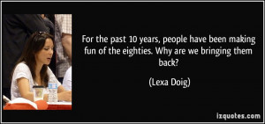 For the past 10 years, people have been making fun of the eighties ...
