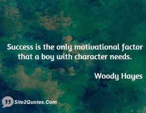 Success is the only motivational factor that a boy with character ...