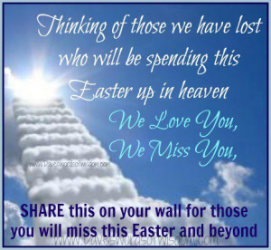 Happy Easter 2013 ~ To My Loved Ones In Heaven