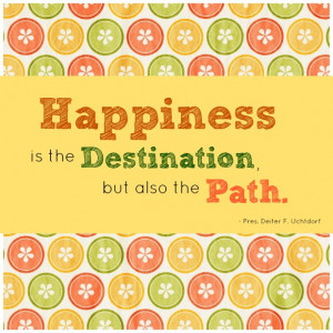 Lds Quotes On Happiness A sunday moment: happiness
