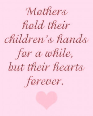 Mothers Hold Their Children’s Hands For A While