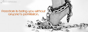 best freedom quotes facebook profile cover photo freedom is being you ...
