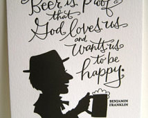 ... is proof that God loves us and wants us to be happy. Benjamin Franklin
