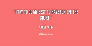 quote-Marat-Safin-i-try-to-do-my-best-to-55161.png