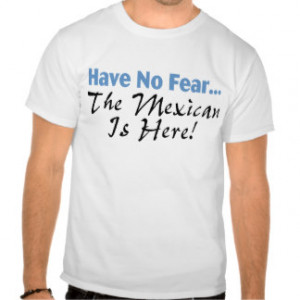 Funny Mexican Sayings Shirts & T-shirts