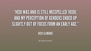 quote-Hedi-Slimane-hedi-was-and-is-still-misspelled-heidi-240363.png