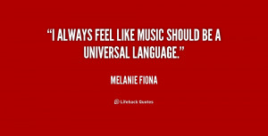 always feel like music should be a universal language.”