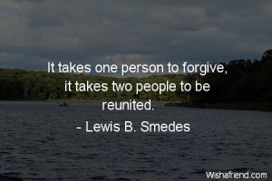It takes one person to forgive, it takes two people to be reunited.