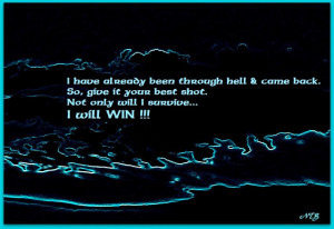 have already been through hell & came back.