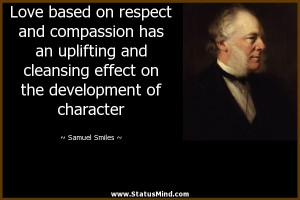 Love based on respect and compassion has an uplifting and cleansing ...