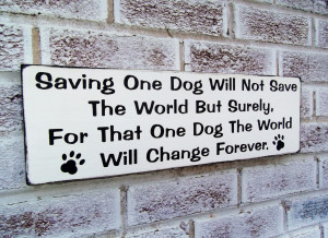 Dog rescue, quote sign 