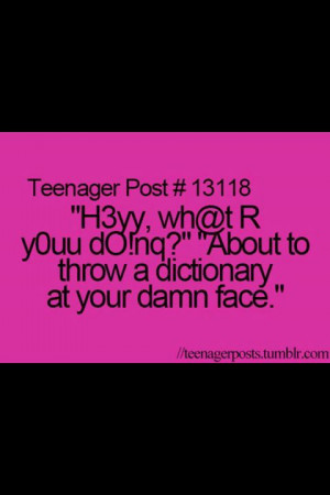 Quotes About Being a Teenager And Growing up a Teenager And Growing up