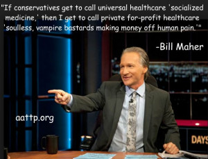 Bill Maher healthcare quote