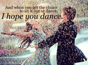 Hope You Dance: Quote About I Hope You Dance ~ Daily Inspiration
