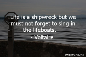attitude-Life is a shipwreck but we must not forget to sing in the ...