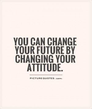 Change Your Attitude Quote