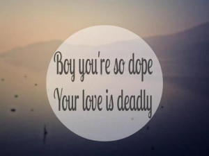 quote #dope #love #swag #deadly