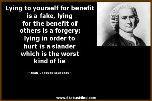 Lying to yourself for benefit is a fake, lying for the benefit of ...