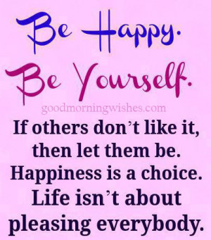 Be happy… Happy Quotes