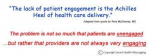 Gut reaction to first quote: What?? “The lack of patient engagement ...
