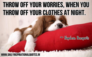 throw-off-your-worries-when-you-throw-off-your-clothes-at-night ...