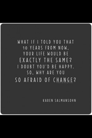 Aa Quotes About Change Don't be afraid of #change !