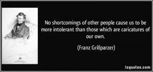 No shortcomings of other people cause us to be more intolerant than ...